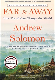 Far & Away: How Travel Can Change the World (Andrew Solomon)