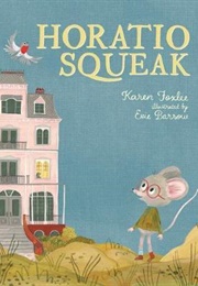 Horatio Squeak (Karen Foxlee)