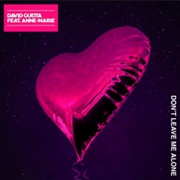 Don't Leave Me Alone - David Guetta Feat. Anne-Marie