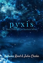 Pyxis (Autumn Reed,  Julia Clarke)