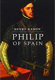 Philip of Spain (Henry Kamen)
