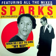 When Do I Get to Sing 'My Way' - Sparks