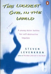 The Luckiest Girl in the World (Steven Levenkron)