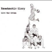 Ramshackle Glory - Live the Dream