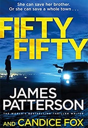 Fifty Fifty (James Patterson and Candice Fox)