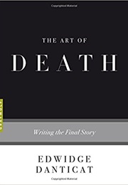 The Art of Death: Writing the Final Story (Edwidge Danticat)