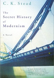 The Secret History of Modernism (C.K. Stead)
