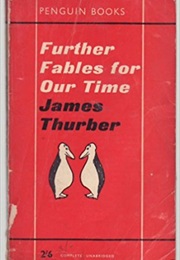 Further Fables for Our Time (James Thurber)