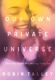 Our Own Private Universe (Robin Talley)