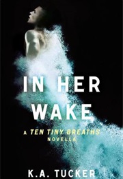 In Her Wake (K. A. Tucker)