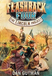 The Lincoln Project (Dan Gutman)