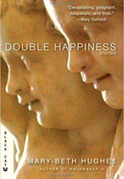 Double Happiness (Mary-Beth Hughes)