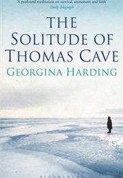 The Solitude of Thomas Cave (Georgina Harding)