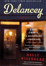 Delancey: A Man, a Woman, a Restaurant, a Marriage (Molly Wizenberg)