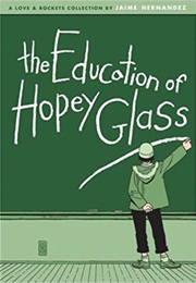 The Education of Hopey Glass (Jaime Hernandez)