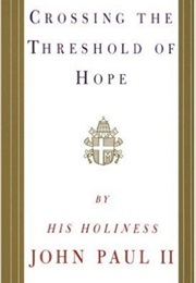 Crossing the Threshold of Hope (Pope John Paul II)