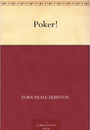 Poker! (Zora Neale Hurston)