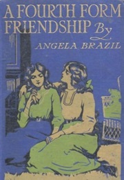 A Fourth Form Friendship (Angela Brazil)