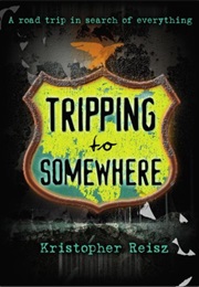Tripping to Somewhere (Kristopher Reisz)