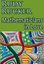Mathematicians in Love (Rudy Rucker)