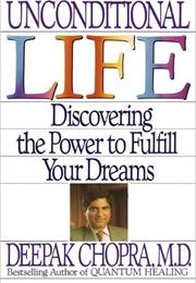 Unconditional Life: Discovering the Power to Fulfill Your Dreams