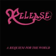 Release - A Requiem for the World (1989)