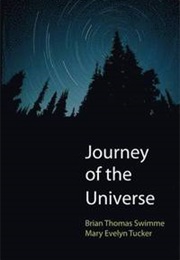 Journey of the Universe (Brian Thomas Swimme & Mary Evelyn Tucker)