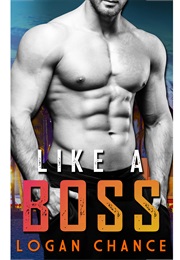 Like a Boss (Logan Chance)