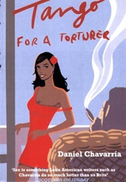 Tango for a Torturer (Daniel Chavarria)