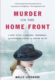 Murder on the Home Front (Molly Lefebure)