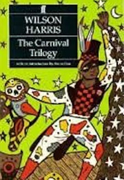 The Carnival Trilogy (Wilson Harris)