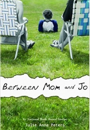 Between Mom and Jo (Julie Anne Peters)