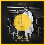 Det' Den Vibe Nik & Jay