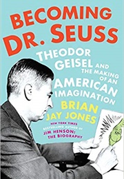 Becoming Dr. Seuss (Brian Jay Jones)