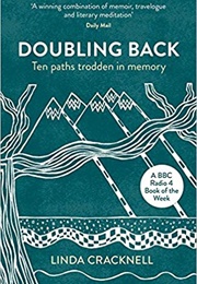 Doubling Back: Ten Paths Trodden in Memory (Linda Cracknell)