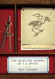 The Selected Works of T.S. Spivet (Reif Larsen)