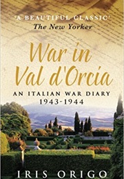 War in Val D&#39;Orcia: An Italian War Diary, 1943-1944 (Iris Origo)