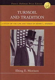 Turmoil and Tradition (Elting E. Morrison)
