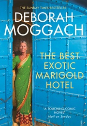 The Best Exotic Marigold Hotel (Deborah Moggach)