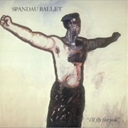 I'll Fly for You - Spandau Ballet