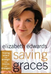 Saving Graces (Elizabeth Edwards)