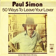 50 Ways to Leave Your Lover - Paul Simon
