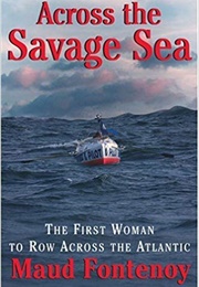 Across the Savage Sea (Maud Fontenoy)