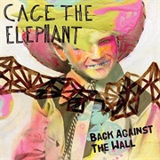 Back Against the Wall - Cage the Elephant