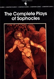 The Complete Plays of Sophocles (Sophocles)