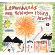 Mrs. Robinson - The Lemonheads