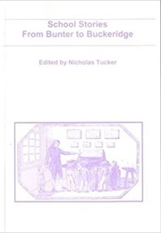 School Stories From Bunter to Buckeridge (Nicholas Tucker)