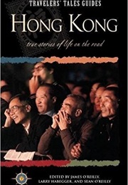 Travelers' Tales Guides: Hong Kong: True Stories of Life on the Road (James O'Reilly)