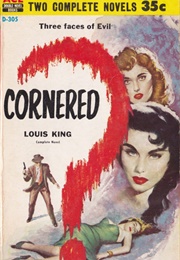 Cornered (Louis King)