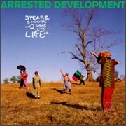 Arrested Development - 3 Years, 5 Months &amp; 2 Days in the Life Of...